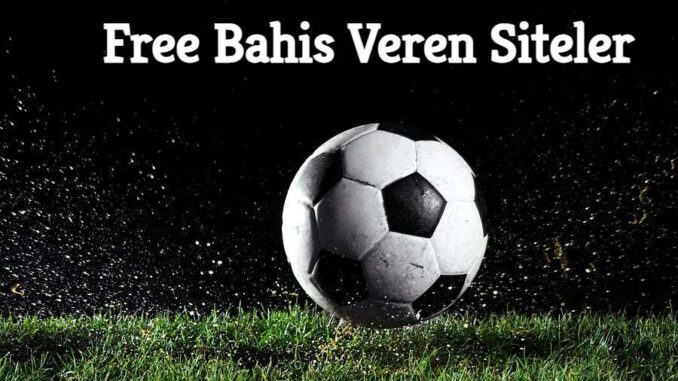 Free Bahis Veren Siteler